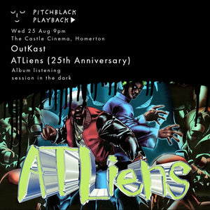 OutKast 'ATLiens' (25th Anniversary) @ The Castle Cinema, Homerton - Wed 25 Aug 2021 - 9PM [FREE TICKET]