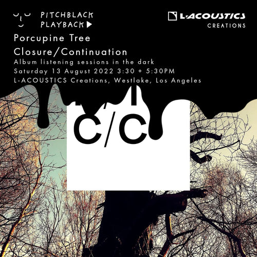 Porcupine Tree 'CLOSURE/CONTINUATION' (Dolby Atmos Mix) album listening session in the dark - Saturday 13 August 2022 @ L-ACOUSTICS Creations, Westlake Village, Los Angeles