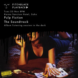 Music From The Motion Picture 'Pulp Fiction' soundtrack listening session in the dark — Tues 23 Nov 8PM @ Karma Sanctum Hotel, Soho, London