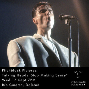 Pitchblack Pictures: Stop Making Sense (E) - Wed 15 Sept - 7PM @ Rio Cinema, Dalston